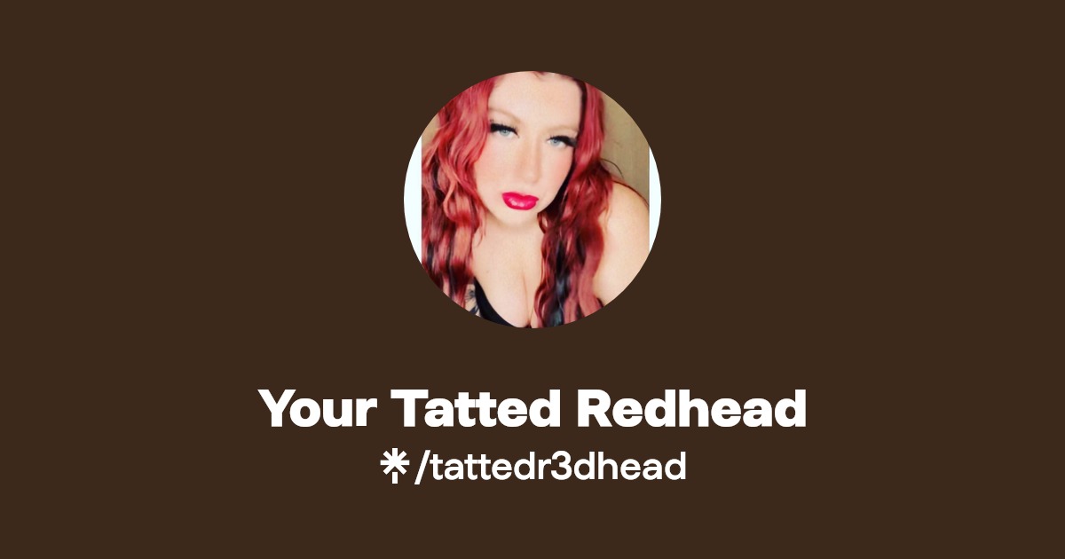 Your Tatted Redhead - Find Your Tatted Redhead Onlyfans - Linktree