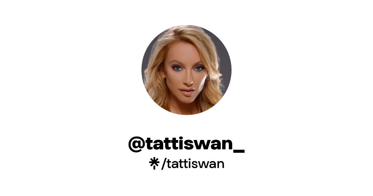 tattiswan - Find @tattiswan Onlyfans - Linktree