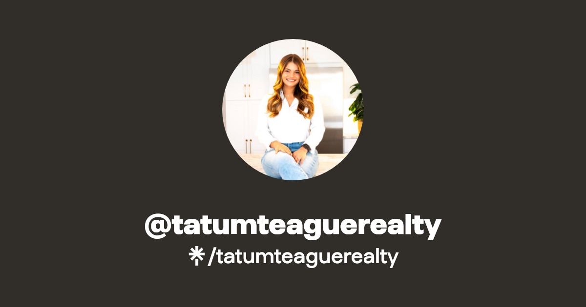 tatumteaguerealty Instagram, Facebook, TikTok Linktree