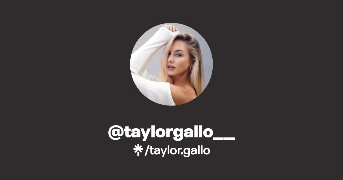@taylorgallo__ - Find @taylorgallo__ Onlyfans - Linktree