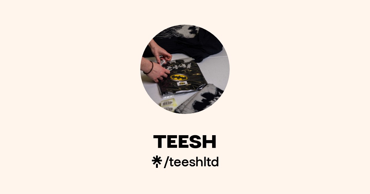 TEESH | Instagram, Facebook, TikTok | Linktree