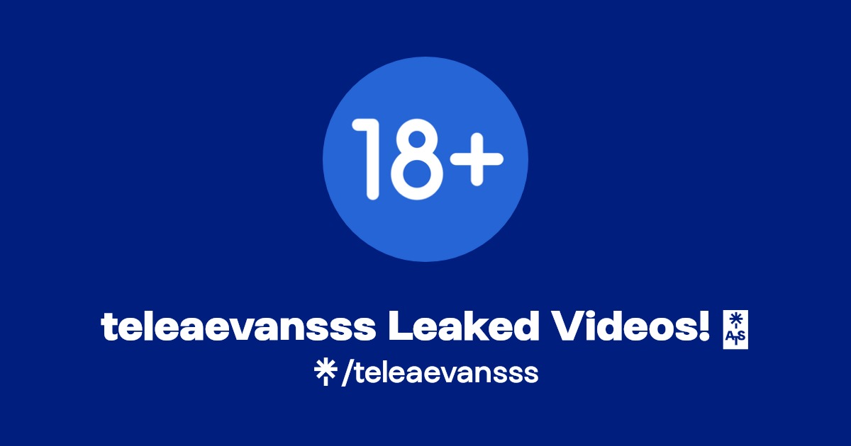 teleaevansss Leaked Videos! 🔥 | Linktree