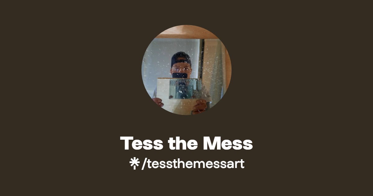 Tess the Mess | Linktree