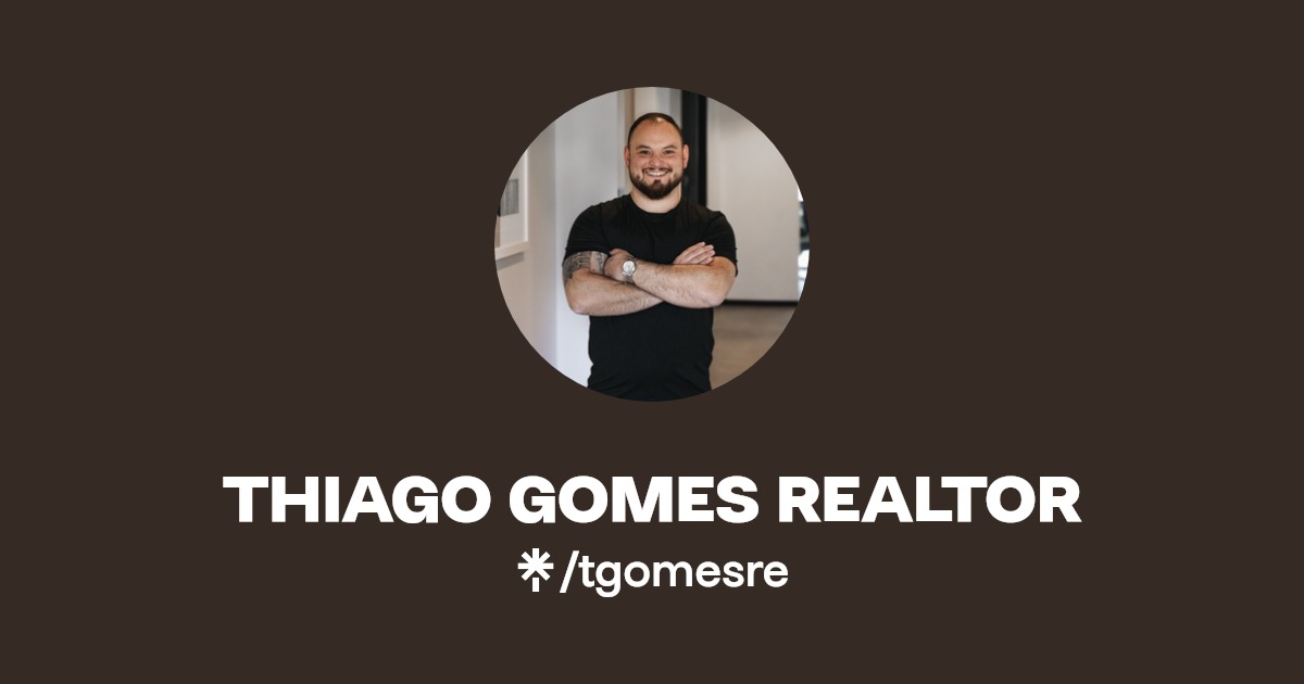 THIAGO GOMES REALTOR Twitter, Instagram, Facebook, TikTok Linktree