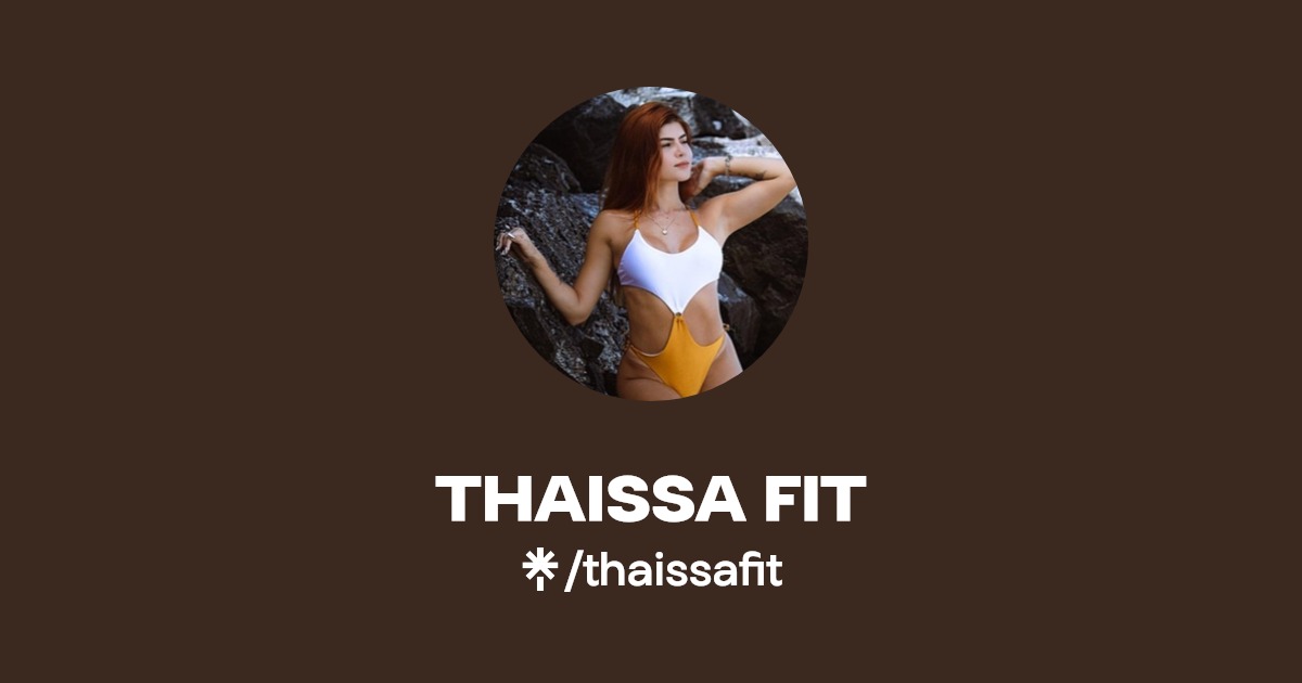 THAISSA FIT - Find THAISSA FIT Onlyfans - Linktree