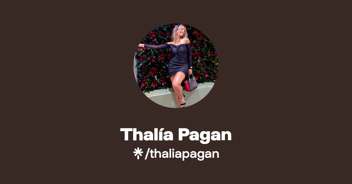 Thalía Pagan - Find Thalía Pagan Onlyfans - Linktree