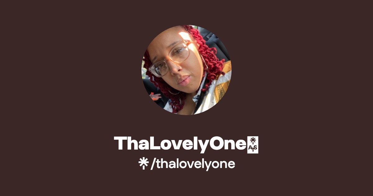ThaLovelyOne | Facebook, TikTok | Linktree