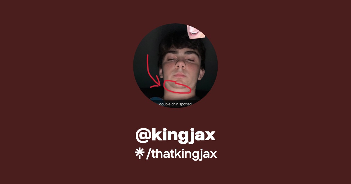 @kingjax | Instagram, TikTok, Twitch | Linktree