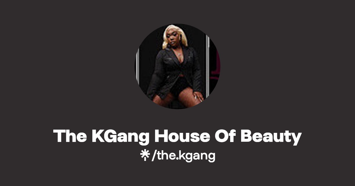 The KGang House Of Beauty Instagram, Facebook, TikTok Linktree