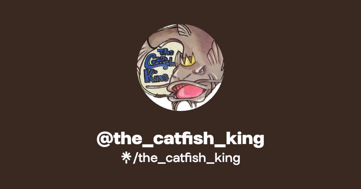 the_catfish_king Instagram, Facebook, TikTok Linktree