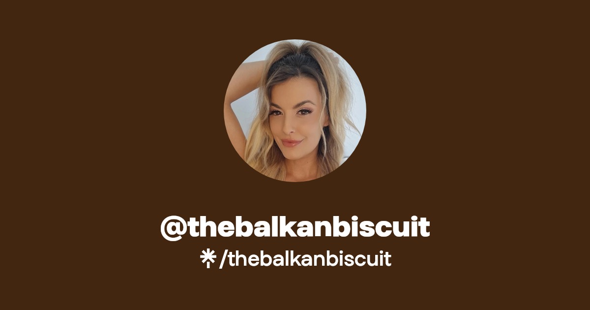 thebalkanbiscuit - Find @thebalkanbiscuit Onlyfans - Linktree