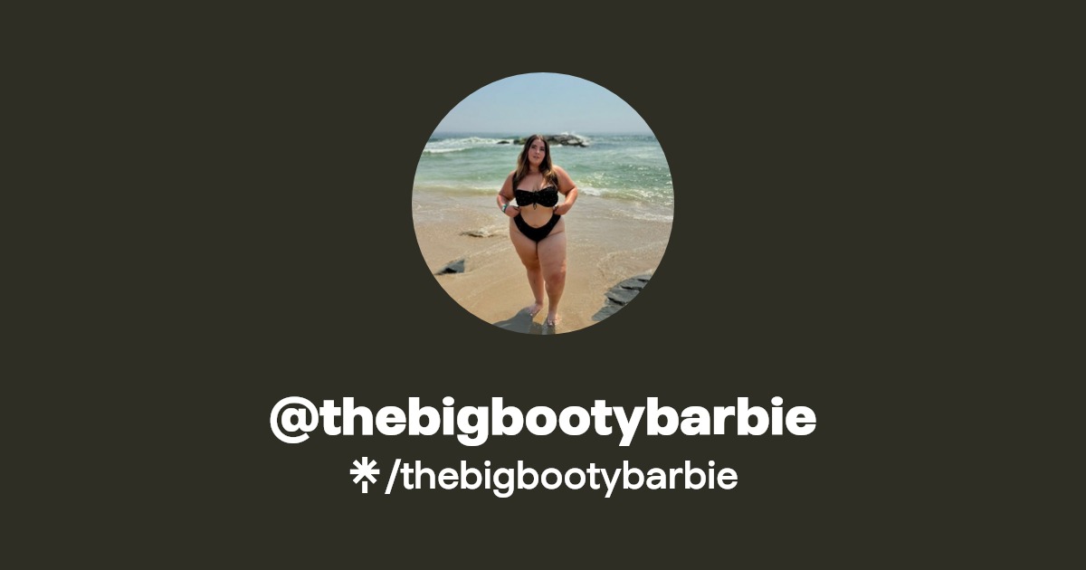 thebigbootybarbie - Find @thebigbootybarbie Onlyfans - Linktree