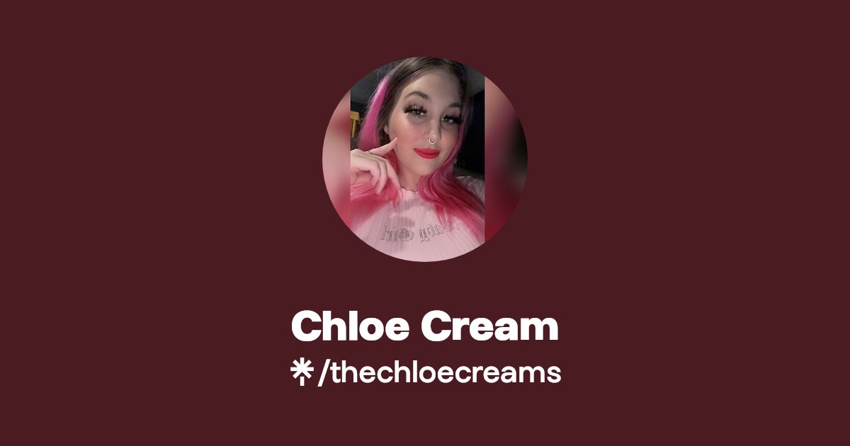 Chloe Cream - Find Chloe Cream Onlyfans - Linktree