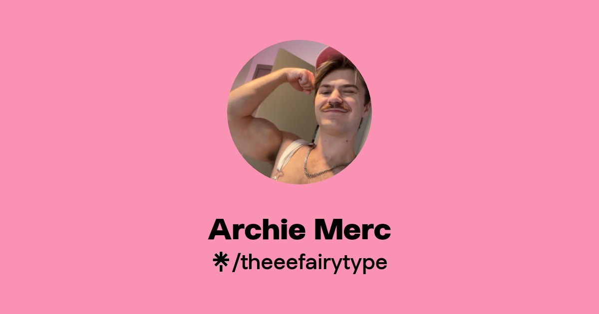 Archie Merc - Find Archie Merc Onlyfans - Linktree