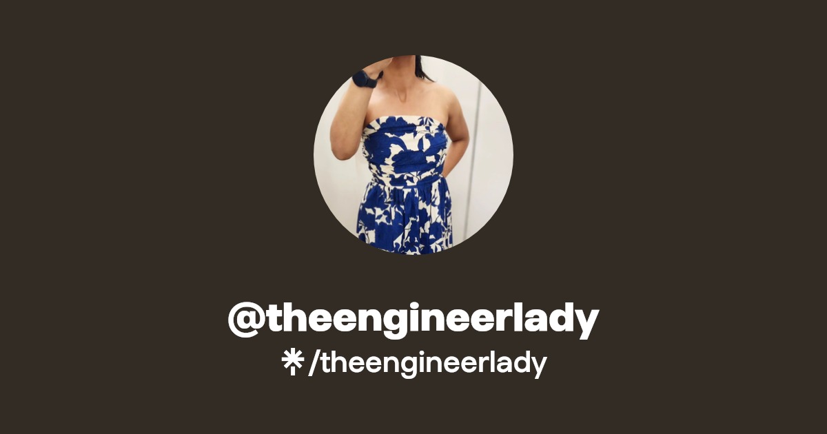 theengineerlady - Find @theengineerlady Onlyfans - Linktree
