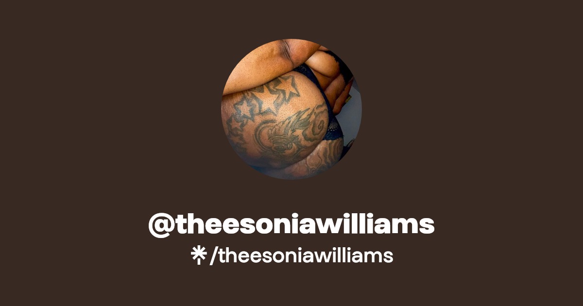 theesoniawilliams - Find @theesoniawilliams Onlyfans - Linktree