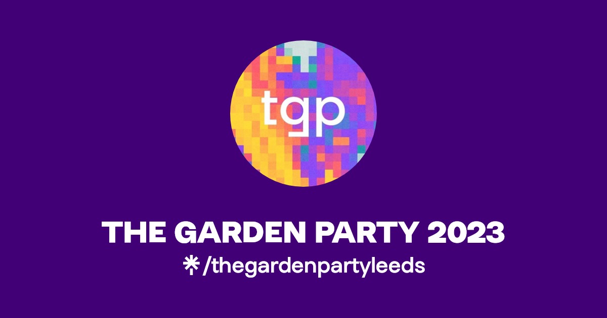 THE GARDEN PARTY 2023 Listen on Spotify Linktree