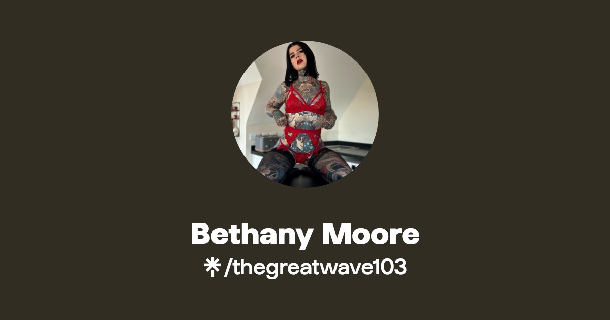 Bethany Moore - Find Bethany Moore Onlyfans - Linktree
