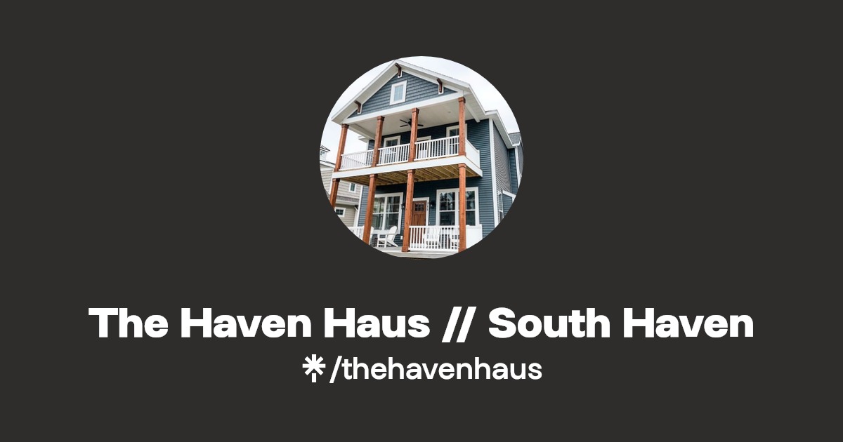 The Haven Haus // South Haven Instagram, Facebook Linktree