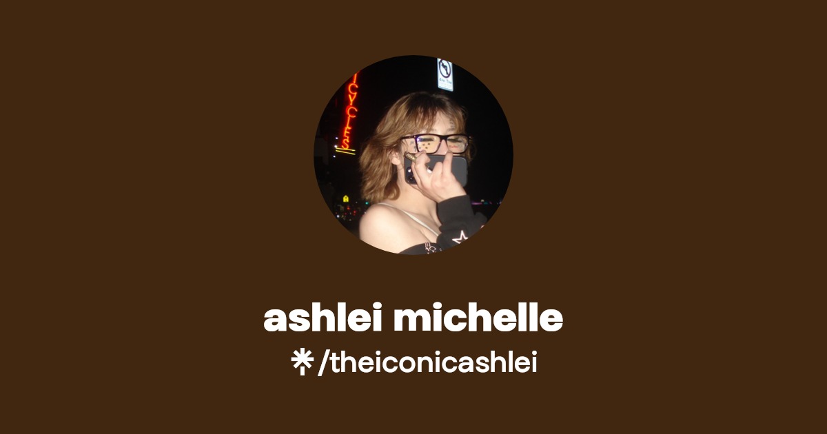 ashlei michelle - Find ashlei michelle Onlyfans - Linktree