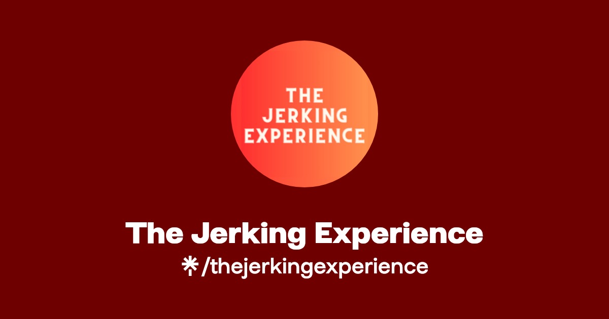 The Jerking Experience | Instagram, Facebook, TikTok | Linktree