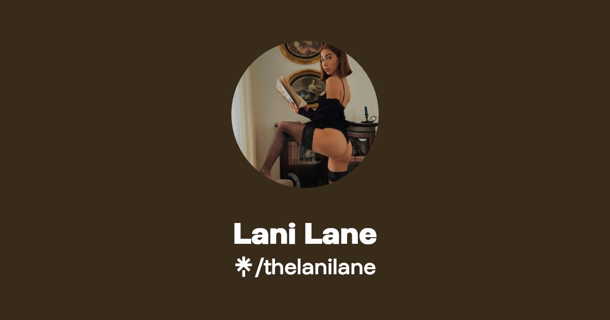 Lani Lane - Find Lani Lane Onlyfans - Linktree