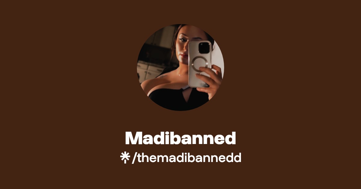 Madibanned - Find Madibanned Onlyfans - Linktree