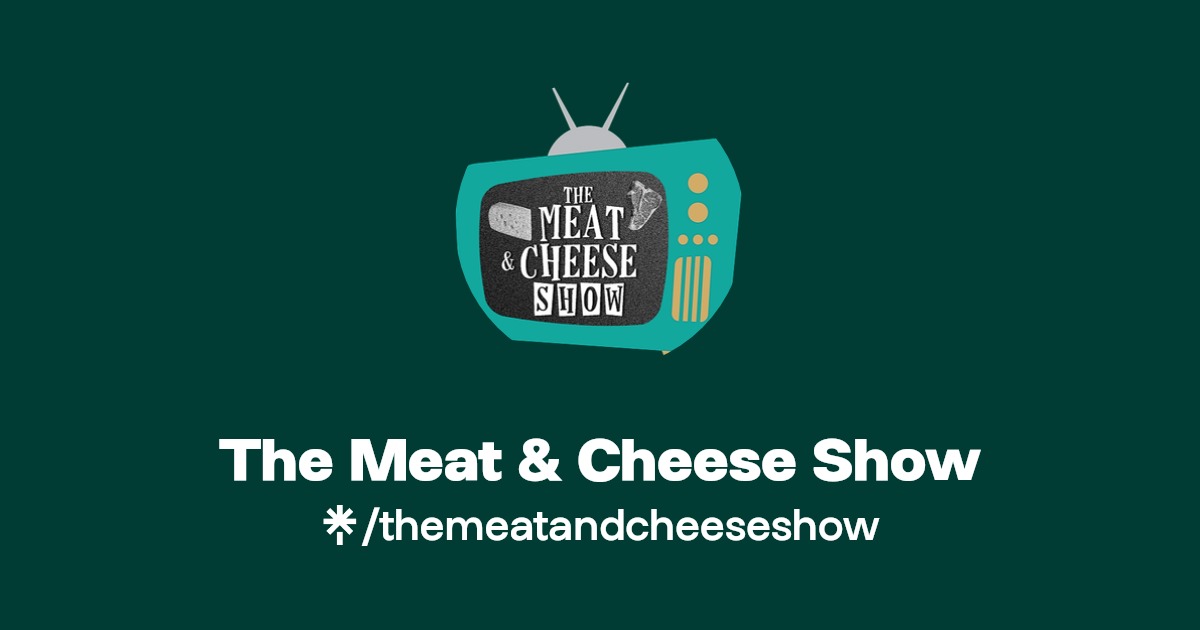 The Meat & Cheese Show Facebook Linktree