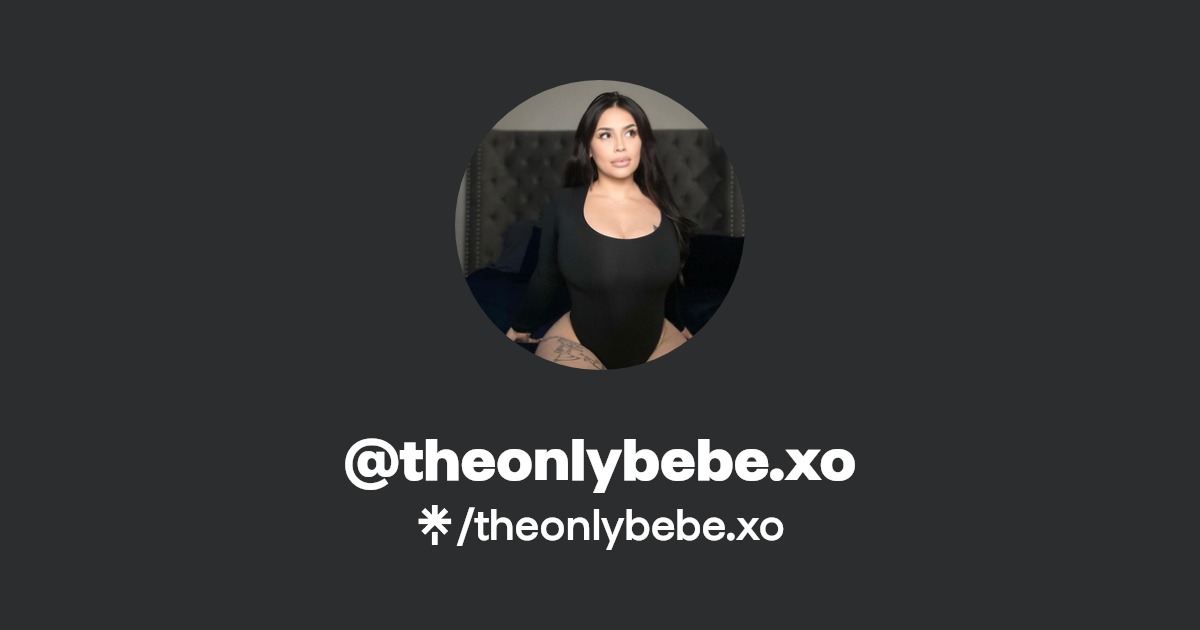 theonlybebe.xo - Find @theonlybebe.xo Onlyfans - Linktree