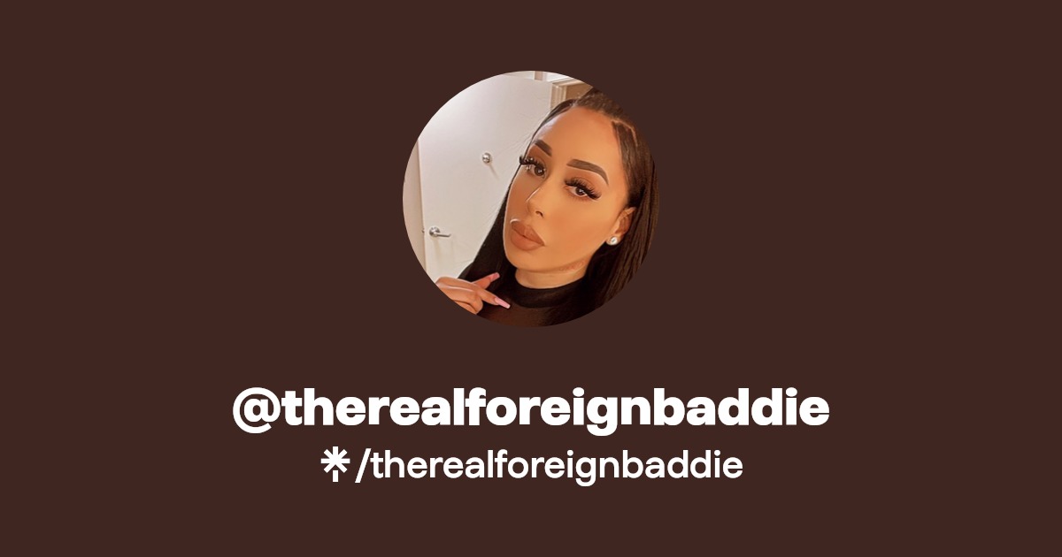 therealforeignbaddie - Find @therealforeignbaddie Onlyfans - Linktree