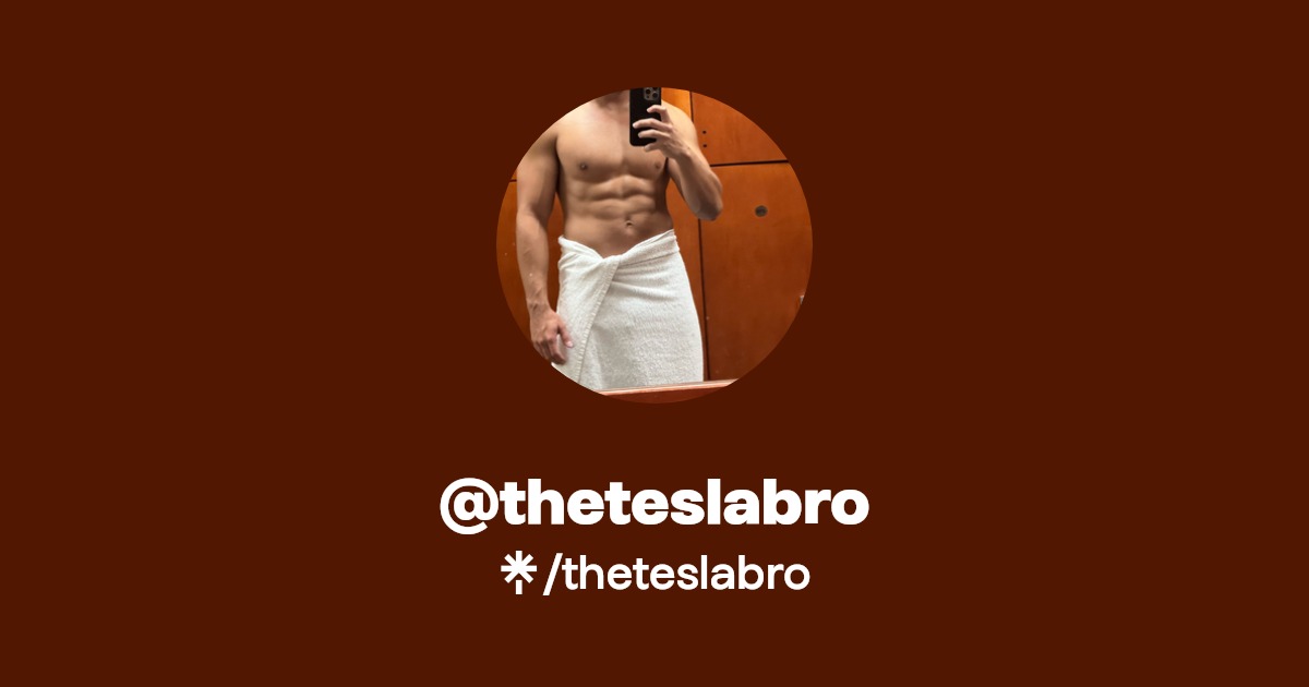 theteslabro - Find @theteslabro Onlyfans - Linktree