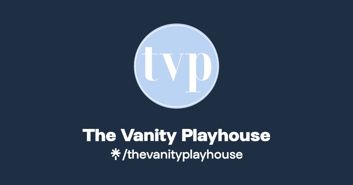 The Vanity Playhouse Linktree