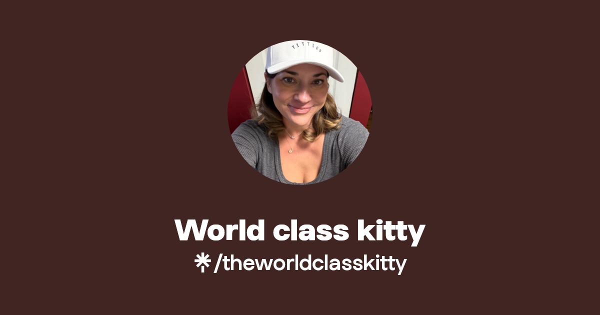 World class kitty - Find World class kitty Onlyfans - Linktree