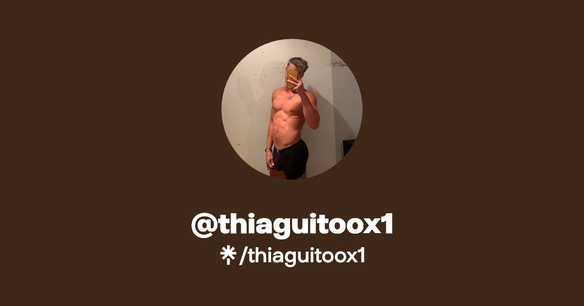 thiaguitoox1 - Find @thiaguitoox1 Onlyfans - Linktree