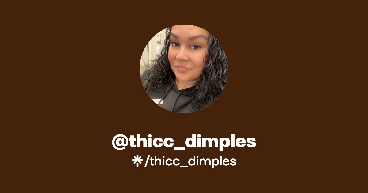 thicc_dimples - Find @thicc_dimples Onlyfans - Linktree