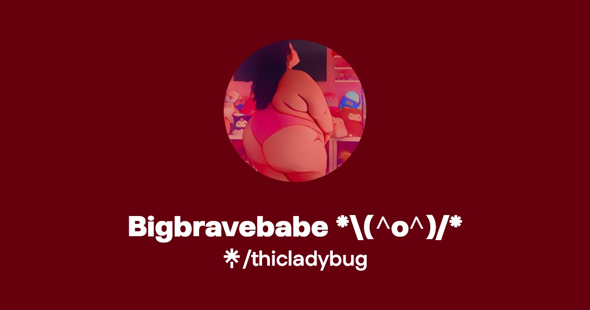 Bigbravebabe *\(^o^)/* - Find Bigbravebabe *\(^o^)/* Onlyfans - Linktree
