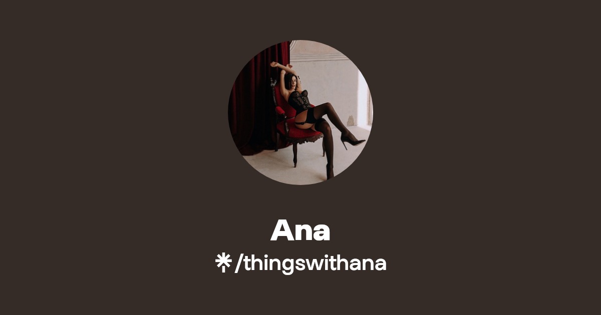 Ana - Find Ana Onlyfans - Linktree