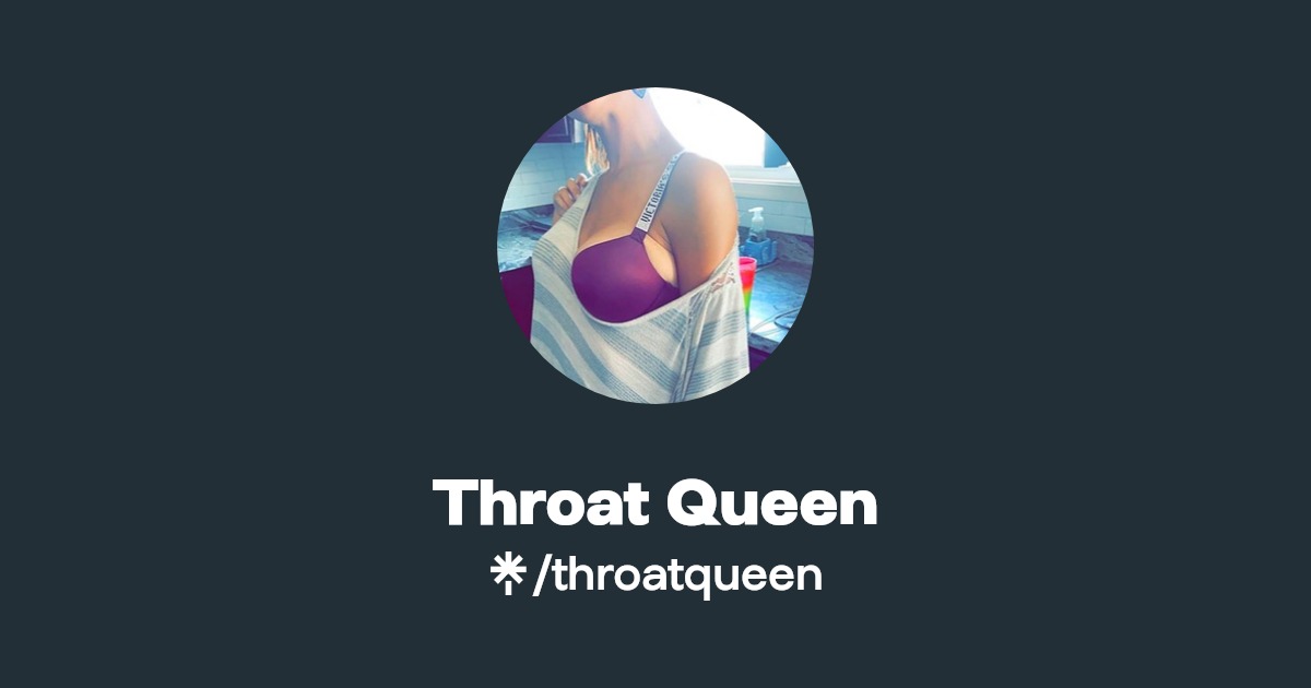 Throat Queen | Twitter | Linktree