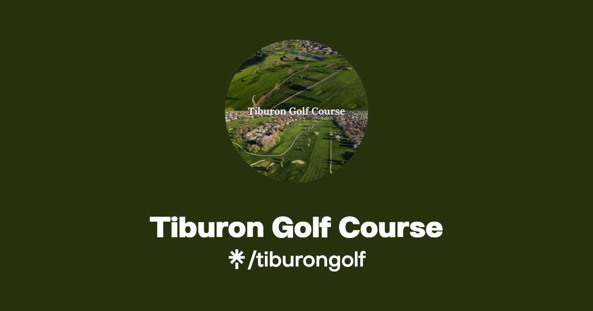 Tiburon Golf Course Linktree