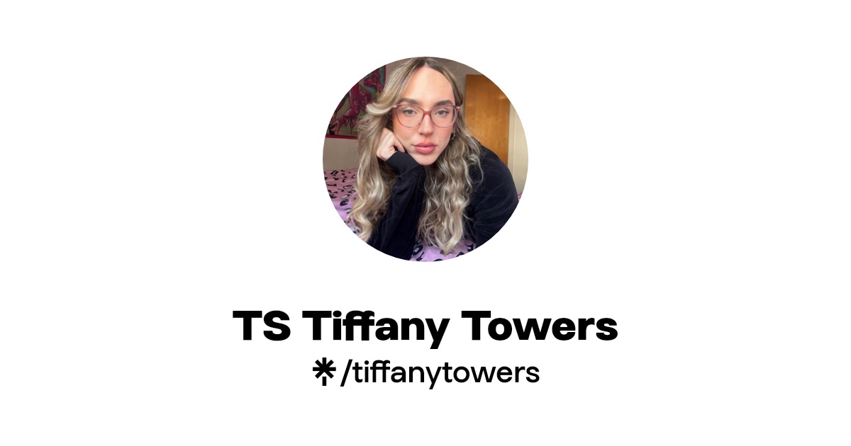 TS Tiffany Towers - Find TS Tiffany Towers Onlyfans - Linktree