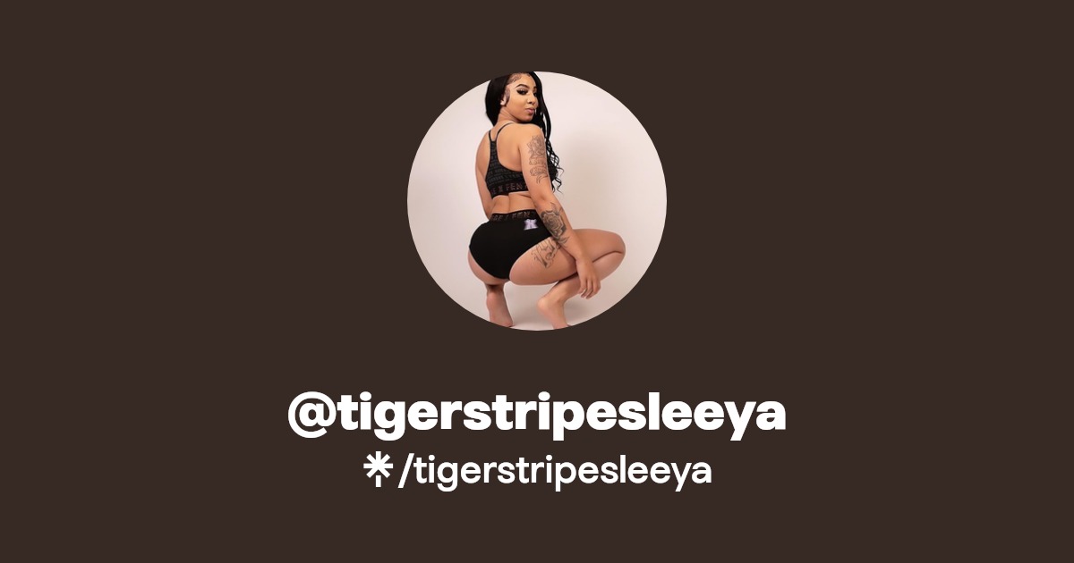 tigerstripesleeya - Find @tigerstripesleeya Onlyfans - Linktree