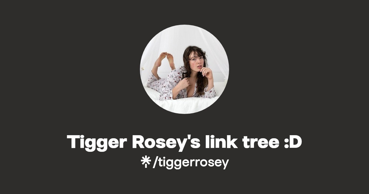 Tigger Rosey's link tree :D - Find Tigger Rosey's link tree :D Onlyfans - Linktree