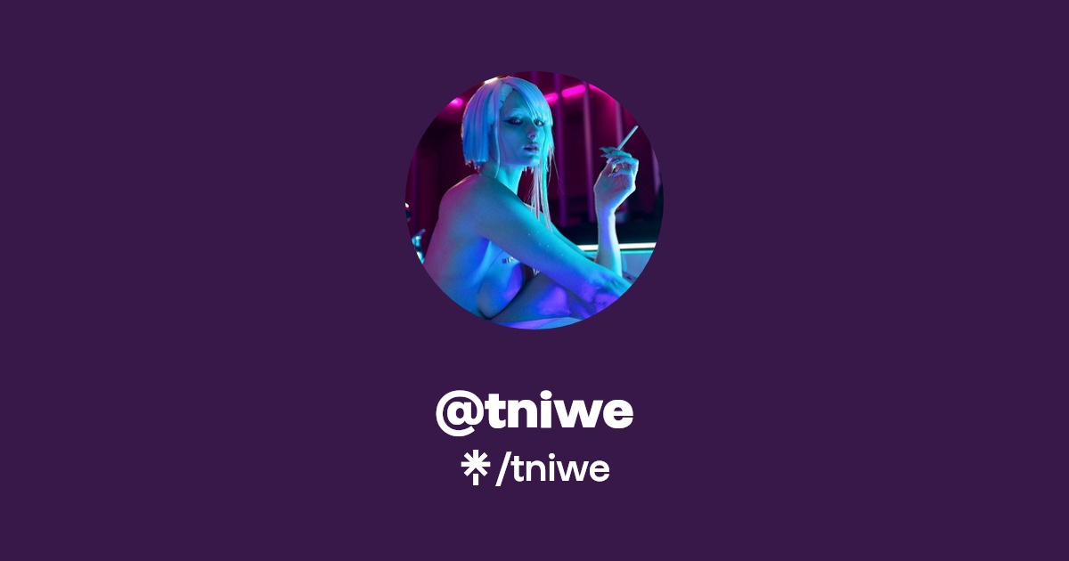 tniwe - Find @tniwe Onlyfans - Linktree