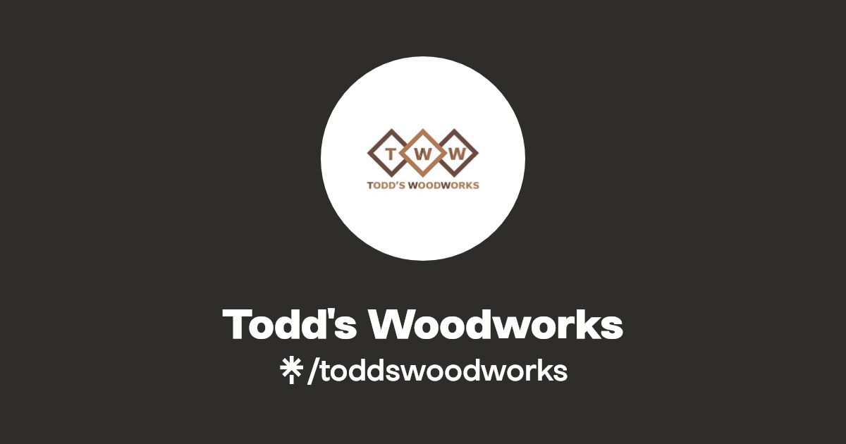 Todd's Woodworks Instagram, Facebook Linktree