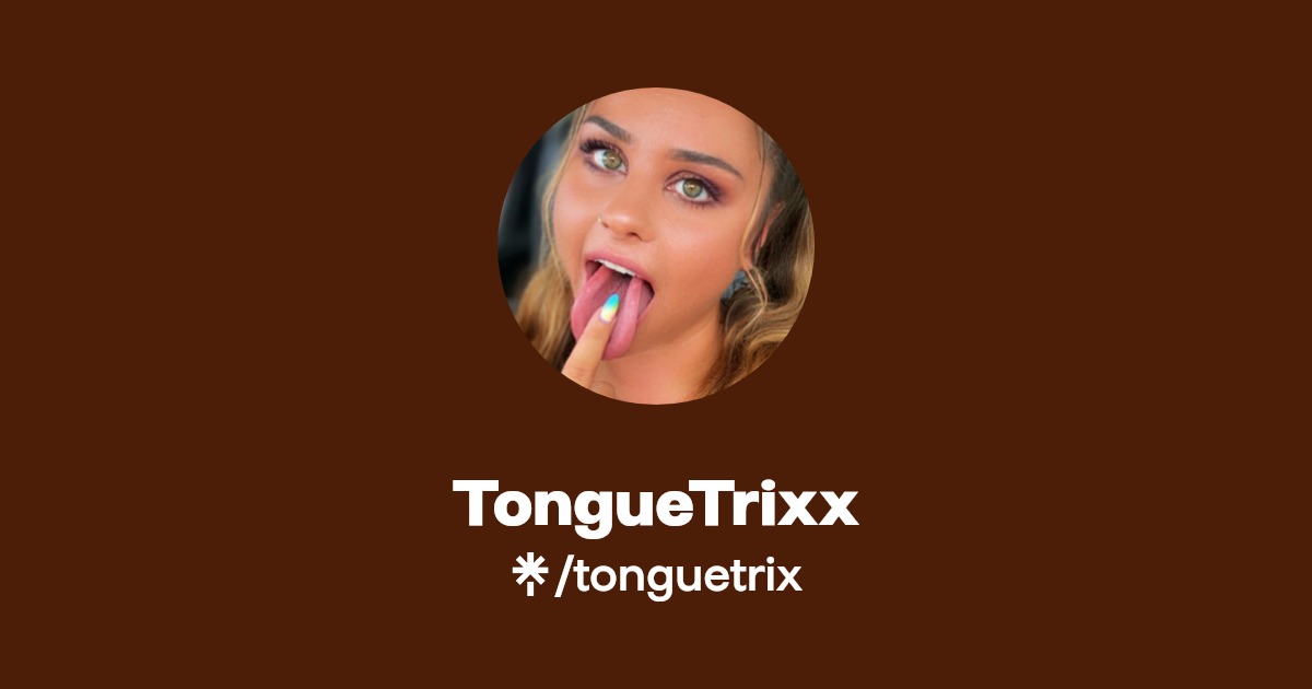 TongueTrixx | Instagram, TikTok | Linktree