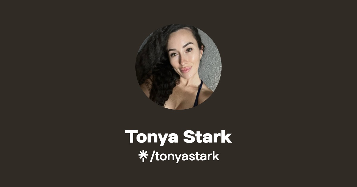 Tonya Stark - Find Tonya Stark Onlyfans - Linktree