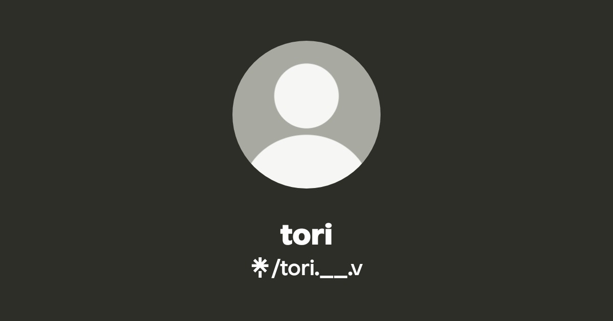 tori.__.v | Instagram | Linktree