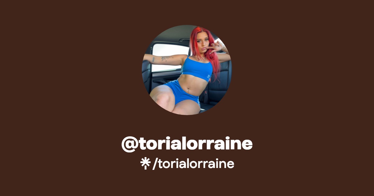 torialorraine - Find @torialorraine Onlyfans - Linktree