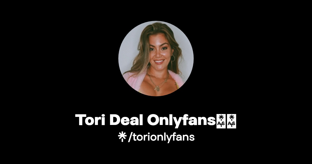 Tori Deal Onlyfans ️‍🔥 - Find Tori Deal Onlyfans ️‍🔥 Onlyfans - Linktree