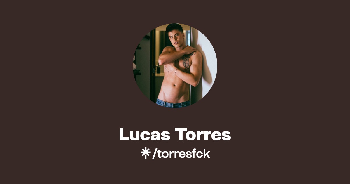 Lucas Torres - Find Lucas Torres Onlyfans - Linktree
